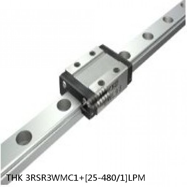 3RSR3WMC1+[25-480/1]LPM THK Miniature Linear Guide Full Ball RSR Series