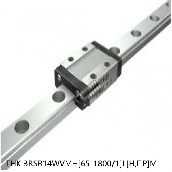 3RSR14WVM+[65-1800/1]L[H,​P]M THK Miniature Linear Guide Full Ball RSR Series